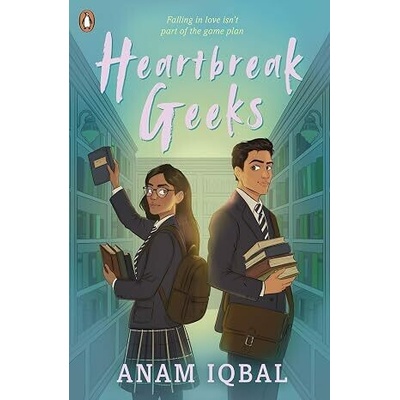 Heartbreak Geeks - Anam Iqbal