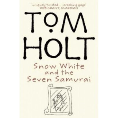 Snow White And The Seven Samurai | Tom Holt