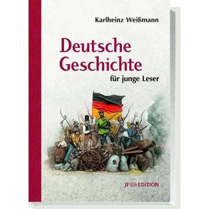 Deutsche Geschichte für junge Leser | Karlheinz Weißmann, Sascha Lunyakov (ISBN: 9783929886481)