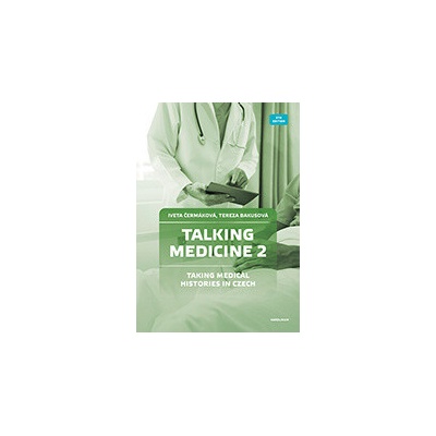 Talking Medicine 2 Taking Medical Histories in Czech - Iveta Čermáková