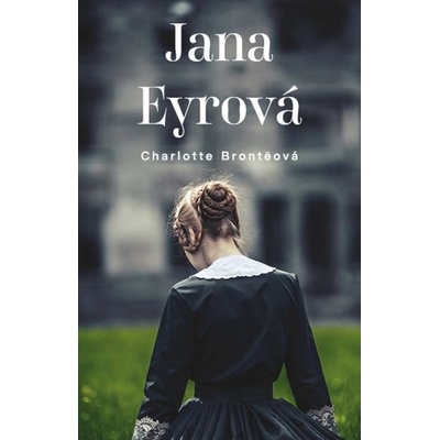Jana Eyrová - Bronteová Charlotte