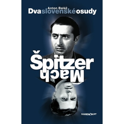 Dva slovenské osudy Špitzer - Mach