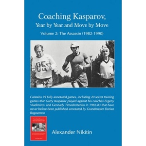 Coaching Kasparov, Year by Year and Move by Move, Volume II | Alexander Nikitin (ISBN: 9785604176993)