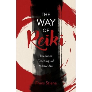 Way of Reiki, The - The Inner Teachings of Mikao Usui | Frans Stiene (2022)
