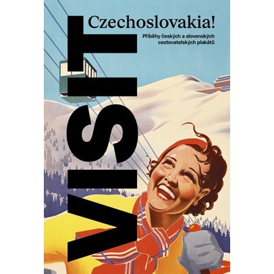 VISIT Czechoslovakia! - Příběhy česky´ch a slovensky´ch cestovatelsky´ch plakátů