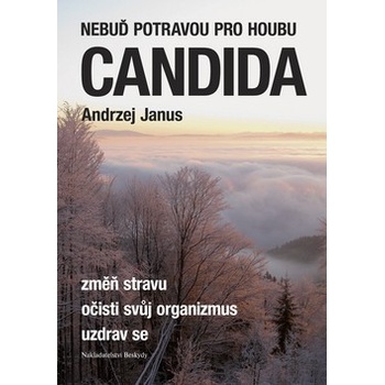 Nebuď potravou pro houbu Candida - Andrzej Janus