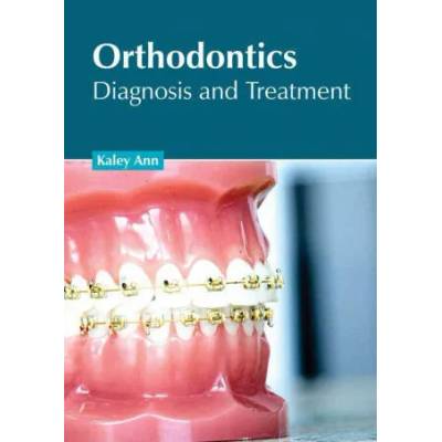 Orthodontics: Diagnosis and Treatment | Kaley Ann