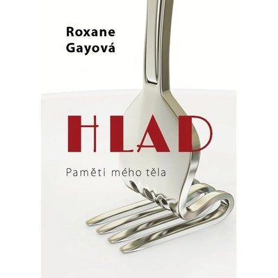 Hlad - Roxane Gayová
