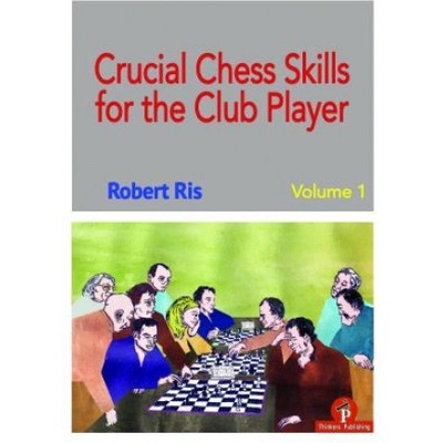 Crucial Chess Skills for the Club Player