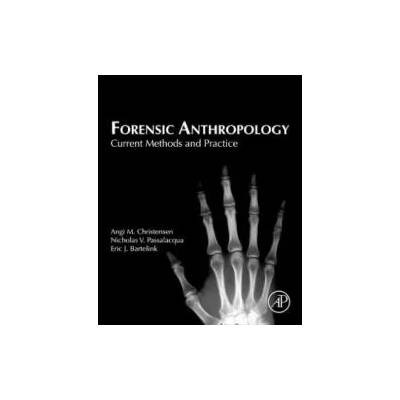 Forensic Anthropology | Angi M. Christensen, Nicholas V. Passalacqua, Eric J. Bartelink