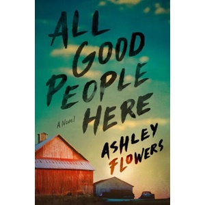 All Good People Here | FLOWERS ASHLEY (ISBN: 9780593496473)