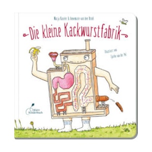 Die kleine Kackwurstfabrik | Marja Baseler, Annemarie van den Brink, Meike Blatnik, Tjarko Van der Pol (ISBN: 9783954703005)