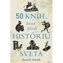 50 kníh, ktoré písali históriu sveta - Daniel Smith