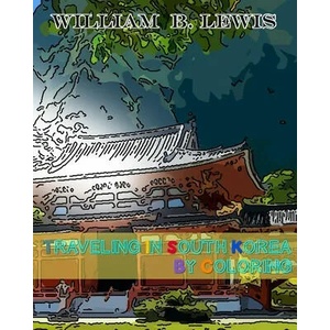 Traveling in South Korea by Coloring | William B. Lewis (ISBN: 9781536944426)