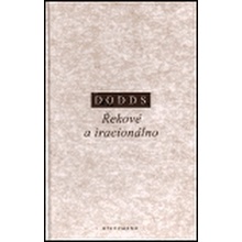 Řekové a iracionálno E. R. Dodds