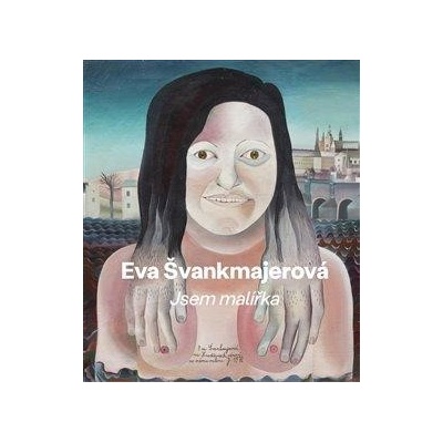 Eva Švankmajerová - Jsem malířka