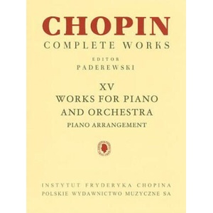 Works for Piano and Orchestra (2 Pianos Reduction): Chopin Complete Works Vol. XV | Frederic Chopin, Ignacy Jan Paderewski (2013)