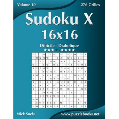 Sudoku X 16x16 - Difficile a Diabolique - Volume 10 - 276 Grilles