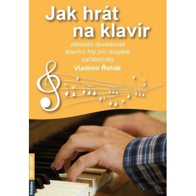 Jak hrát na klavír - Vladimír Řehák