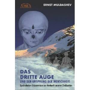 DAS DRITTE AUGE und der Ursprung der Menschheit | Ernst Muldashev (ISBN: 9783954473083)