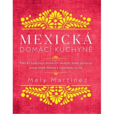 Mexická domácí kuchyně - Mely Martinéz