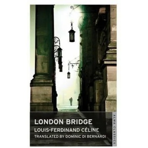 London Bridge | Louis-Ferdinand Celine (2012)