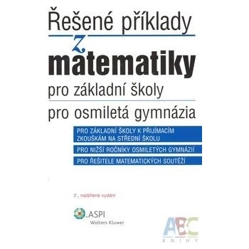 Řešené příklady z matematiky pro základní školy pro osmiletá gymnázia Iveta Schulzová Ján Kováčik