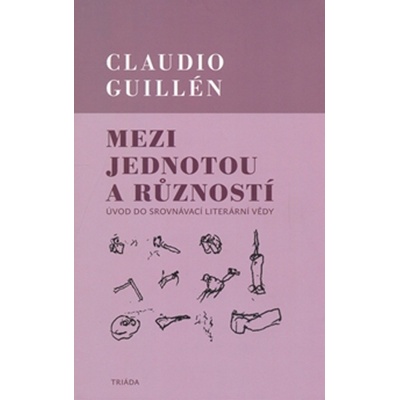 Mezi jednotou a růzností - Claudio Guillén