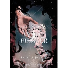 To Flame a Wild Flower - Parker Sarah A.