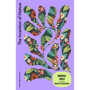 Invention of Nature | Andrea Wulf (ISBN: 9781399827164)
