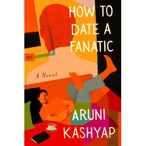 HOW TO DATE A FANATIC | KASHYAP ARUNI (2026)