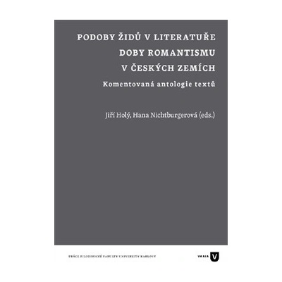 Podoby Židů v literatuře doby romantismu v českých zemích Jiří Holý CZ