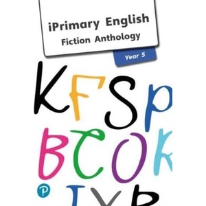iPrimary English Anthology Year 5 Fiction | Pearson (2019)
