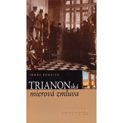 Trianonská mierová zmluva - Ignác Romsics