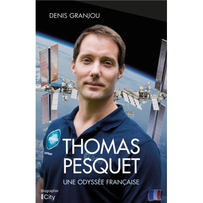 Thomas Pesquet, une odyssée française | Denis Grandjou