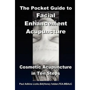Pocket Guide to Facial Enhancement Acupuncture | Paul Adkins (ISBN: 9781411600256)