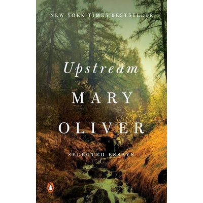 Upstream - Mary Oliver
