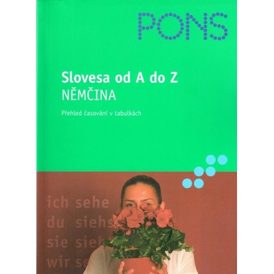 Slovesa od A do Z Němčina - Přehled časování v tabulkách - Eva Maria Weermann