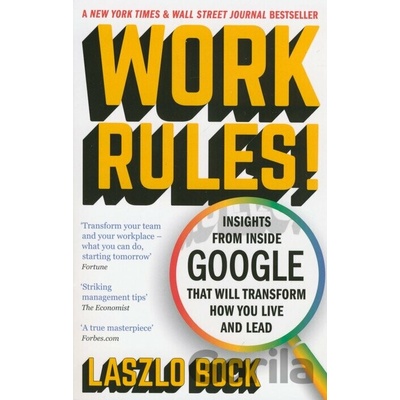 Work Rules!: Insights from Inside Google That... - Laszlo Bock