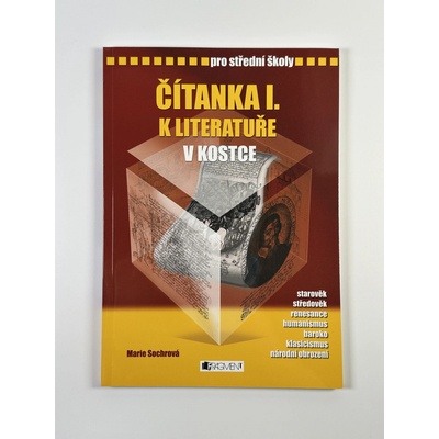 Čítanka I. k literatuře v kostce pro střední školy - Přepracované vydání 2007 - Marie Sochrová, Pavel Kantorek