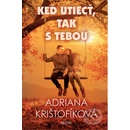 Knihy Keď utiecť, tak s tebou - Adriana Krištofíková