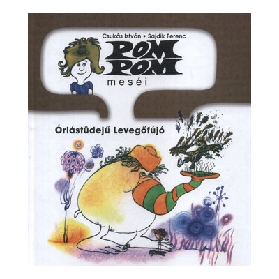 Pom Pom meséi - Óriástüdejű Levegőfújó