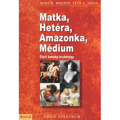 Matka, Hetéra, Amazonka, Médium