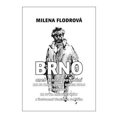 Brno - Stanislav Sedláček, Milena Flodrová