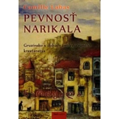 Pevnosť Narikala - Camille Labas
