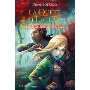 La quête d'Ewilan T2 : les frontières de glace | Pierre Bottero (ISBN: 9782700238952)