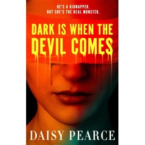 Dark is When the Devil Comes | Daisy Pearce (ISBN: 9780356529172)