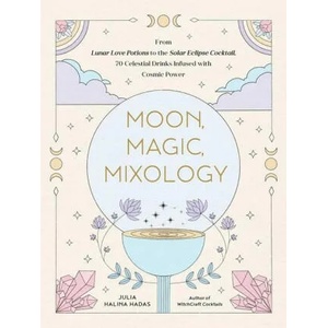 Moon, Magic, Mixology | Julia Halina Hadas (ISBN: 9781507216644)