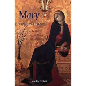 Mary Through the Centuries | Jaroslav Pelikán (ISBN: 9780300076615)