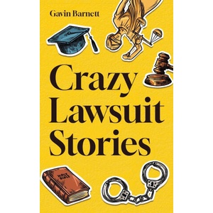 Crazy Lawsuit Stories | Gavin Barnett (ISBN: 9781962496032)